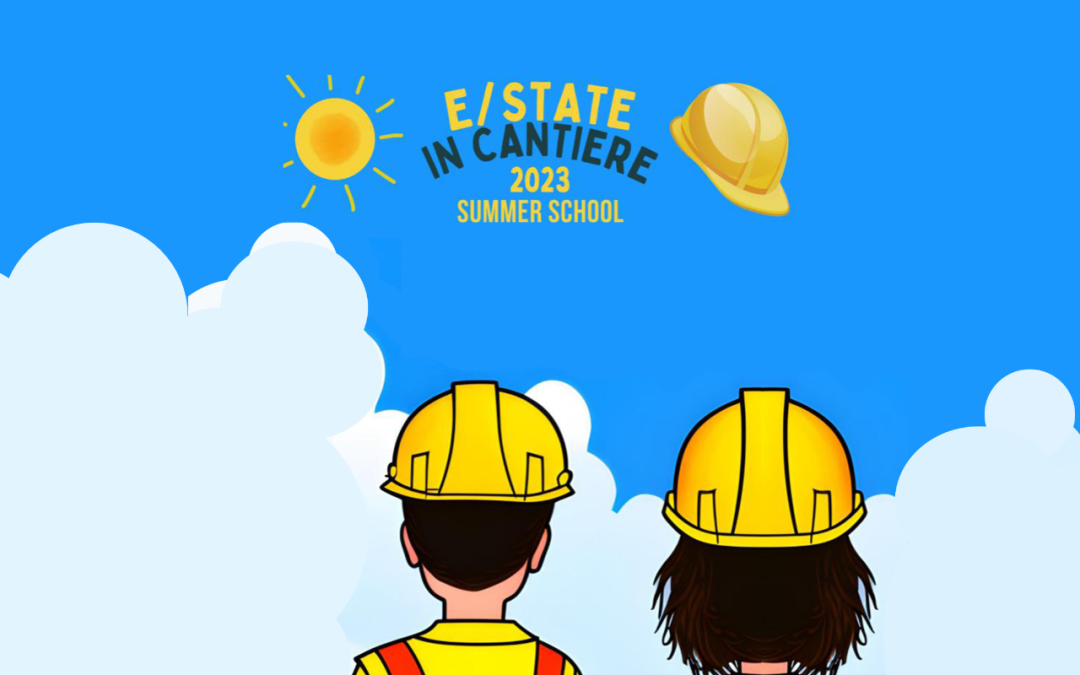 E/STATE IN CANTIERE – SUMMER SCHOOL